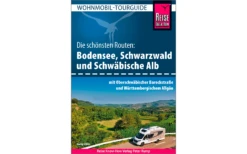 Wohnmobil-Tourguide Bodensee, Schwarzwald Und Schwäbische Alb Mit Oberschwäbischer Barockstraße Und Württembergischem Allgäu