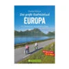 Thorsten Brönner - Das Große Radreisebuch Europa