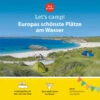 Let's Camp! - Europas Schönste Plätze Am Wasser