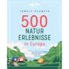 500 Naturerlebnisse In Europa
