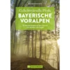 Bruckmann Geheimnisvolle Pfade Bayerische Voralpen